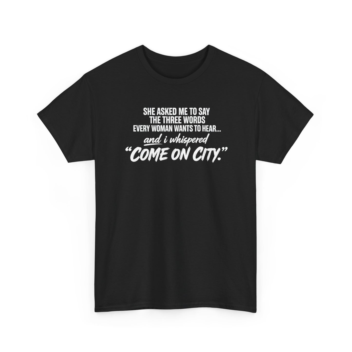 Come On City Graphic Tee — Funny Quote Urban T‑Shirt