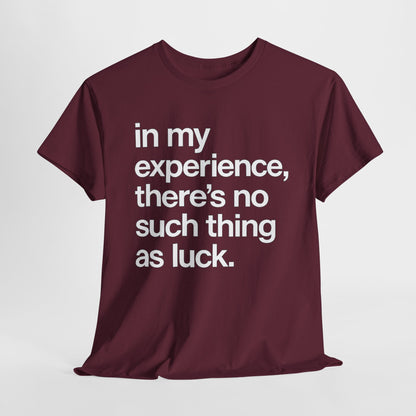 No Such Thing as Luck Tee — Bold Typographic Motivational T‑Shirt