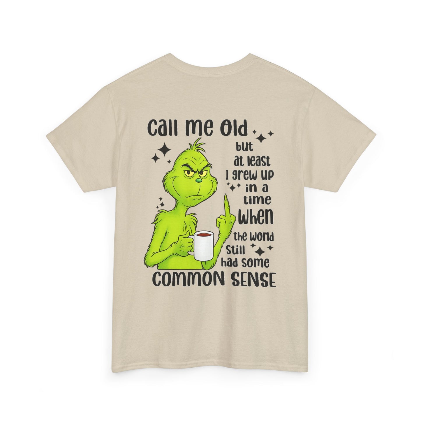 Grinch "Call Me Old" Tee — Funny Common Sense Holiday T-Shirt