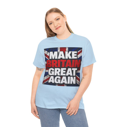 Make Britain Great Again T-Shirt — Union Jack Political Statement Tee