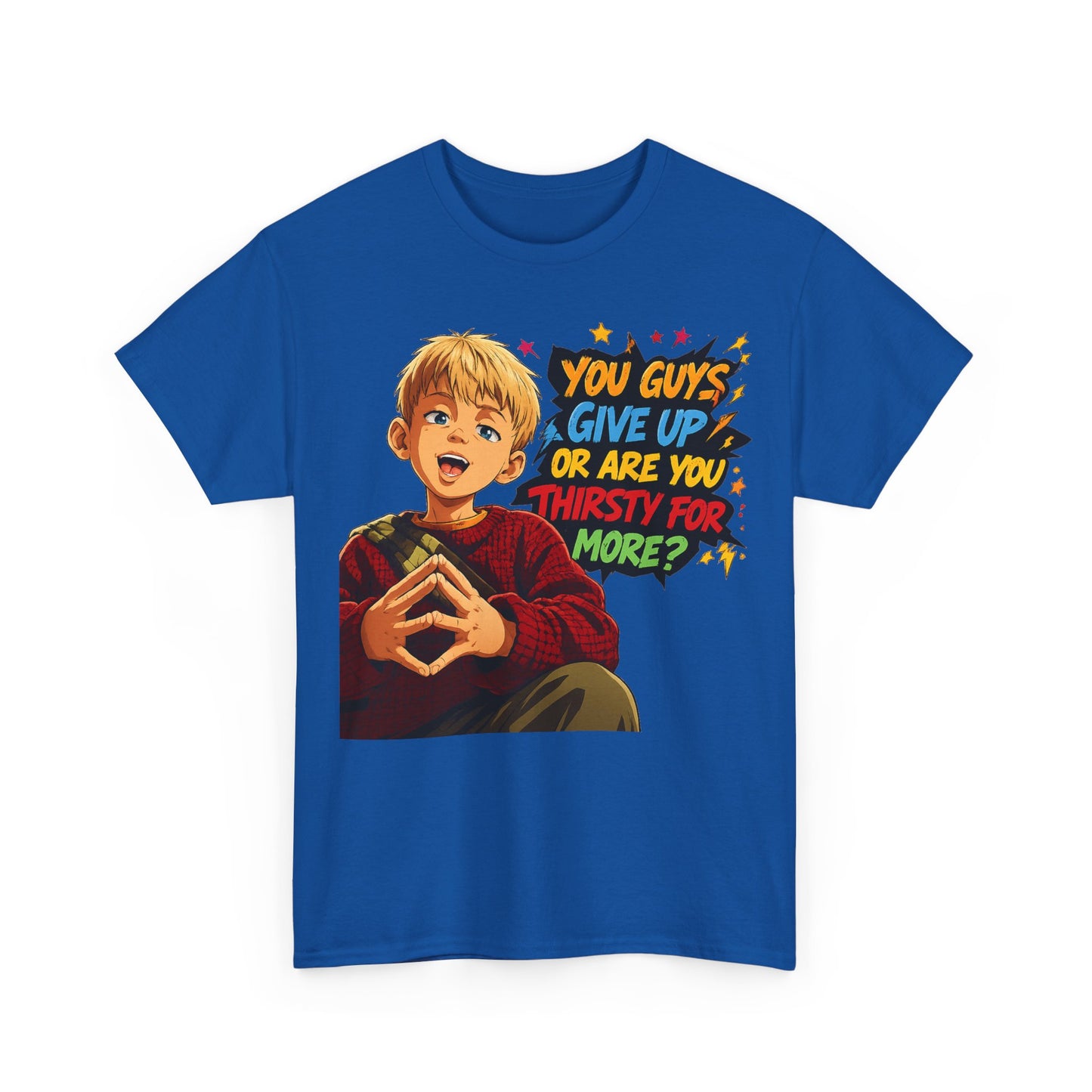 Home Alone Inspired Graphic Tee — 'You Guys Give Up or Are You Thirsty for More?' Nostalgic Comic Boy T-Shirt