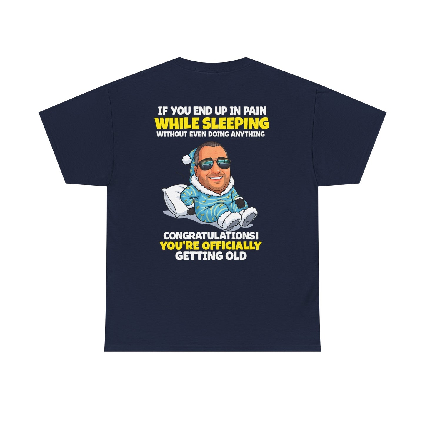 Funny 'Getting Old' T‑Shirt — 'If You End Up In Pain While Sleeping…' Retirement & Birthday Gift