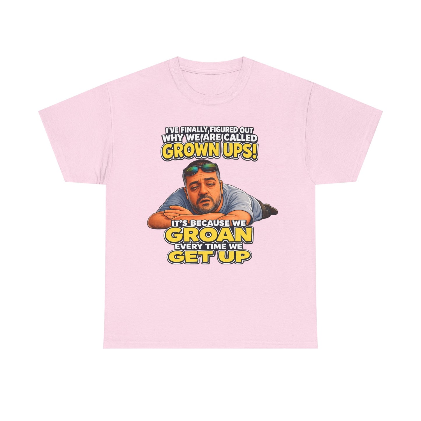 Funny "Grown Ups" T-Shirt — "We Groan Every Time We Get Up" Graphic Tee