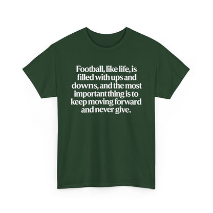 Inspirational Football Quote Tee — "Football, like life... keep moving forward"