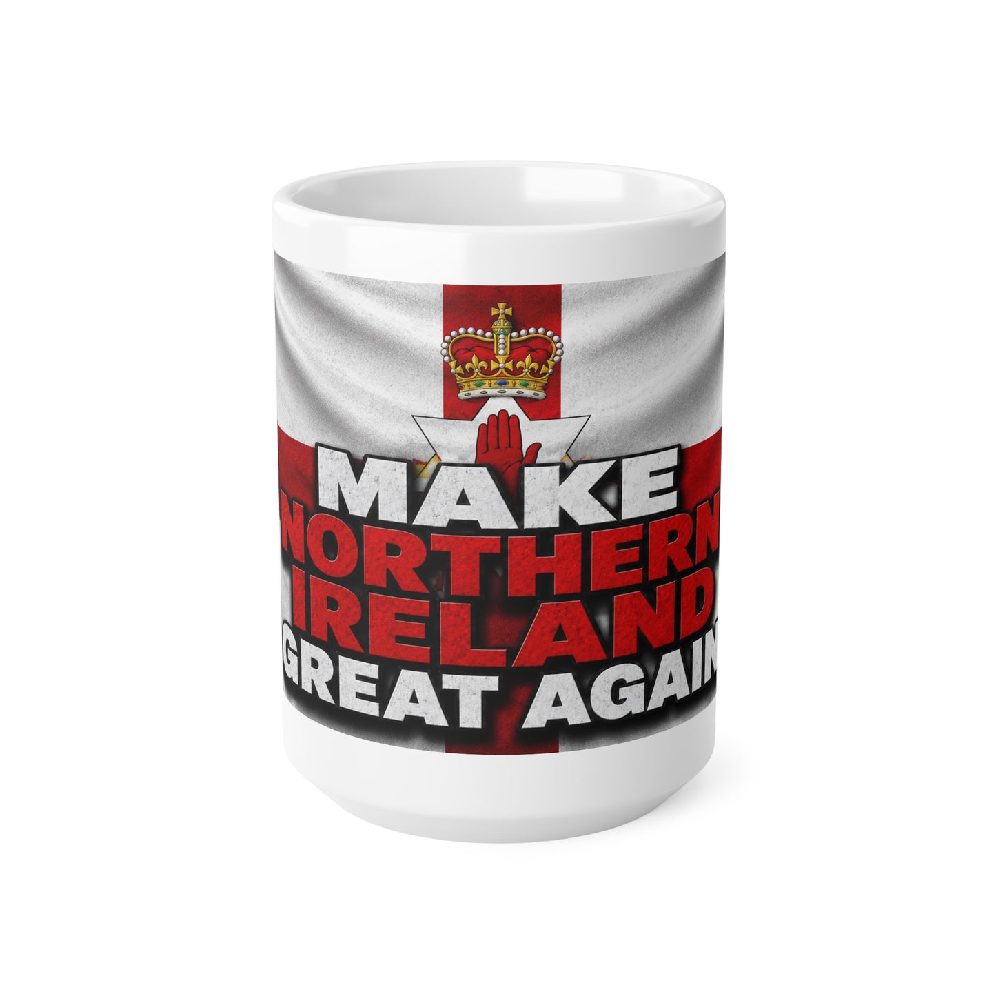 Make Northern Ireland Great Again Coffee Mug — "Make Northern Ireland Great Again" 11oz/15oz Ceramic