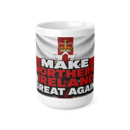 Make Northern Ireland Great Again Coffee Mug — "Make Northern Ireland Great Again" 11oz/15oz Ceramic