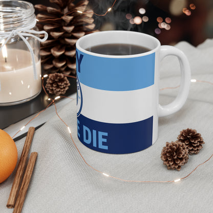 Manchester City Unofficial Football Mug — 'City Till We Die' Ceramic Coffee Cup (11oz & 15oz)