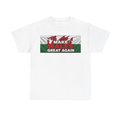 Wales Pride T-Shirt — 'Make Wales Great Again' Welsh Dragon Tee