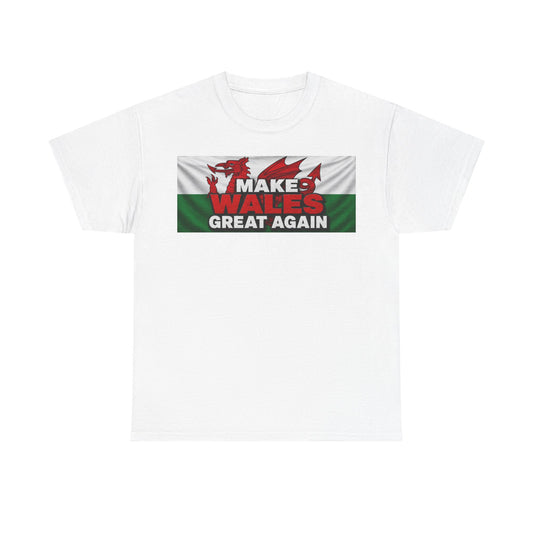 Wales Pride T-Shirt — 'Make Wales Great Again' Welsh Dragon Tee