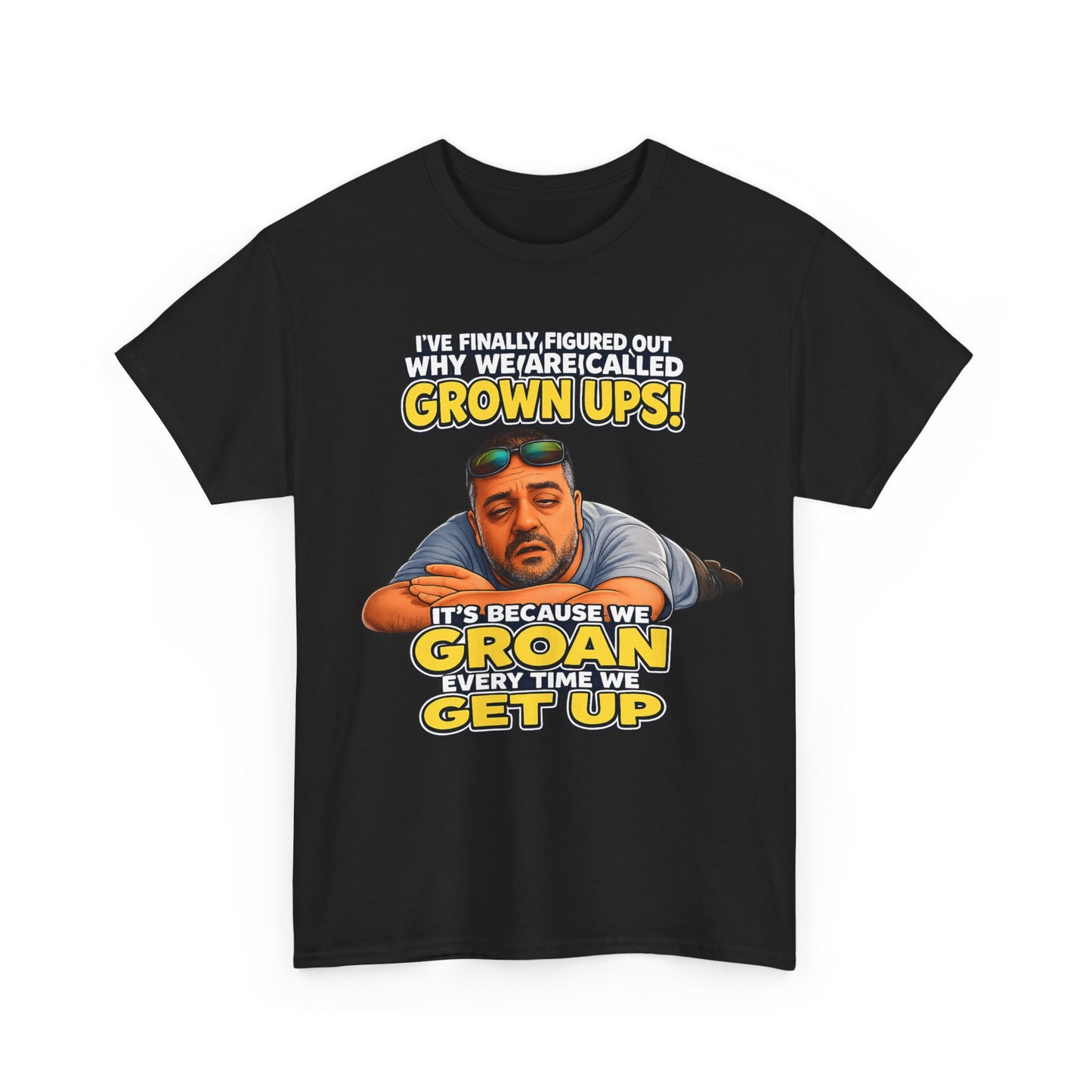 Funny "Grown Ups" T-Shirt — "We Groan Every Time We Get Up" Graphic Tee