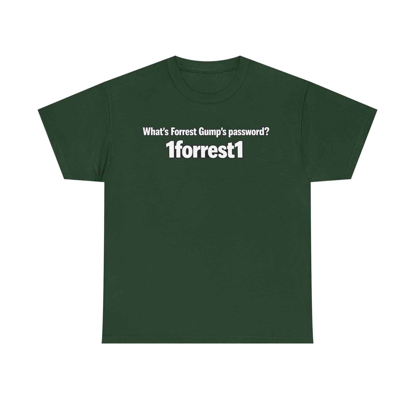 Forrest Gump Password Tee — "What's Forrest Gump's password? 1forrest1"
