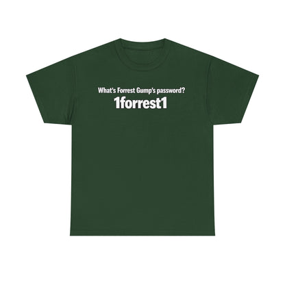 Forrest Gump Password Tee — "What's Forrest Gump's password? 1forrest1"