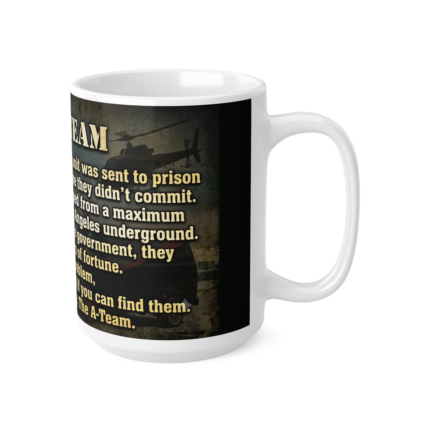 A-Team Quote Mug — Vintage Military TV Show Coffee Cup (11oz & 15oz)