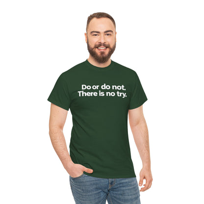 Do or Do Not — Motivational Text T-Shirt