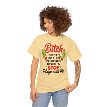 Graphic Tee "Bitch I Will Put You In A Trunk" – Funny Sassy Statement Shirt
