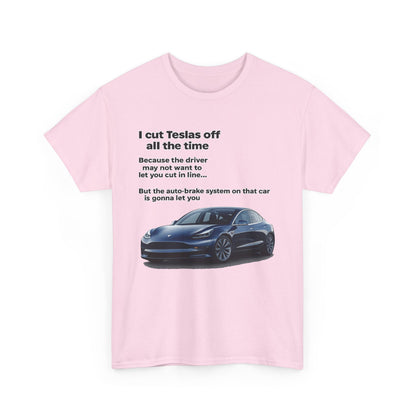 "I cut Teslas off all the time" Funny Quote Unisex Heavy Cotton Tee