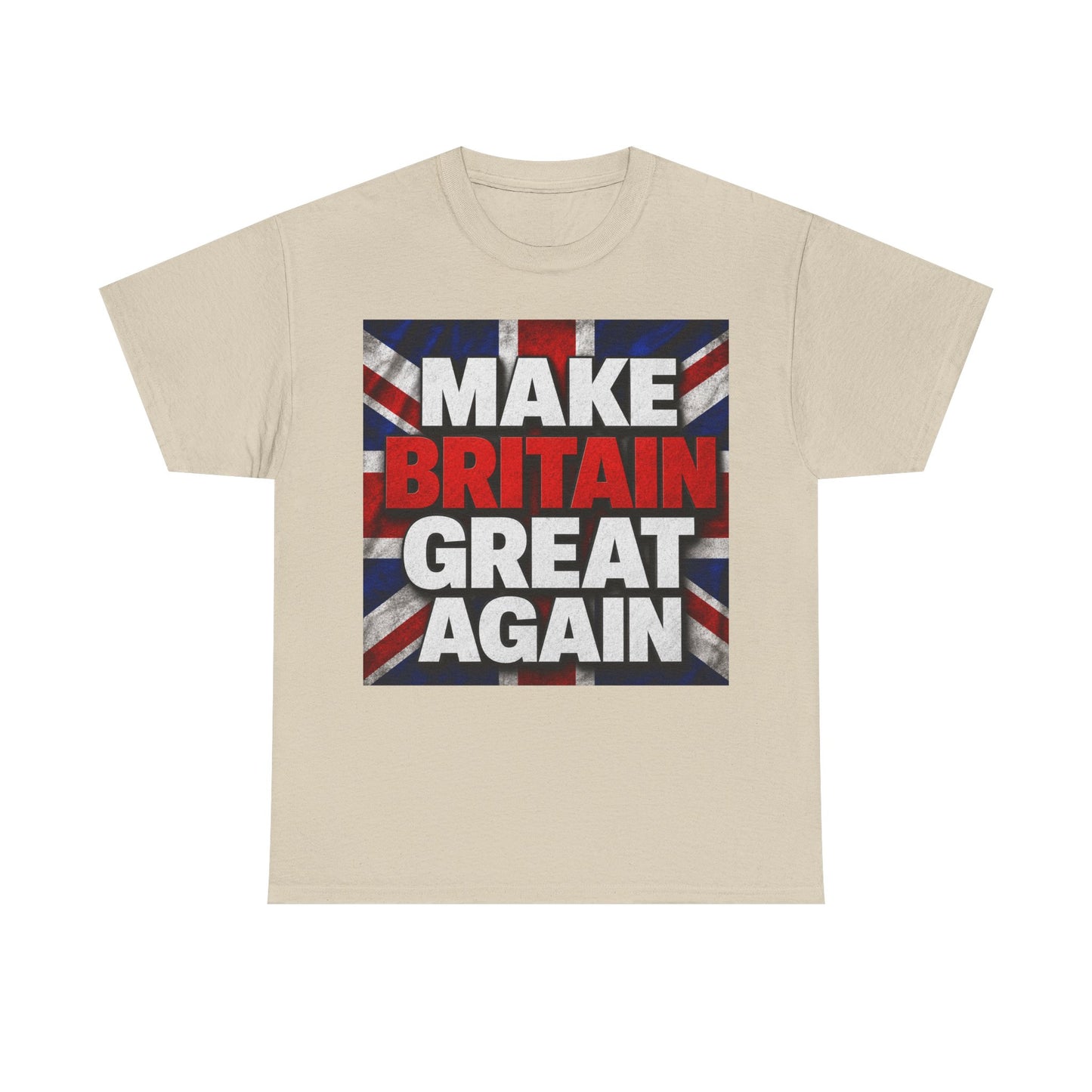 Make Britain Great Again T-Shirt — Union Jack Political Statement Tee