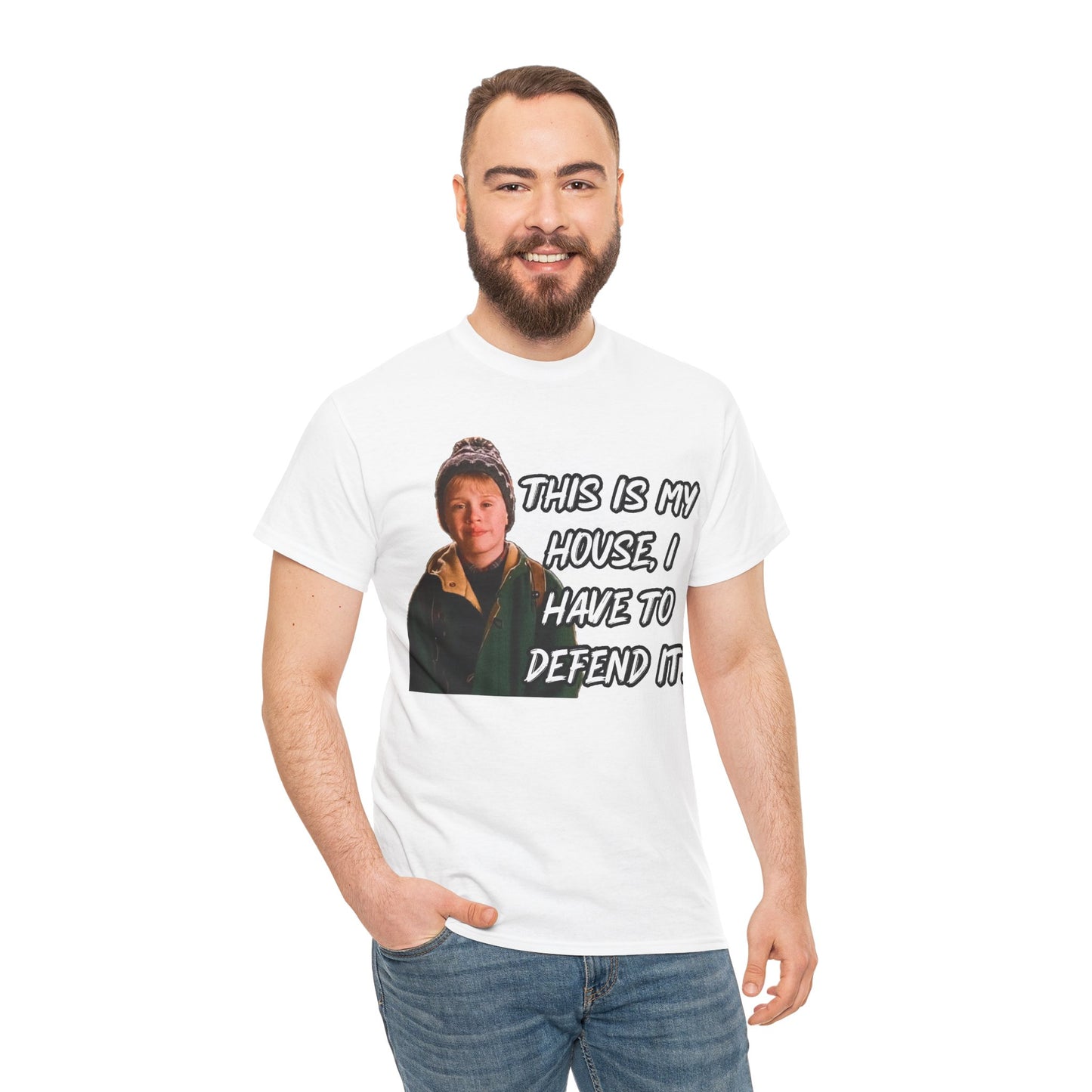 T-Shirt — "This Is My House, I Have To Defend It." Quote Tee