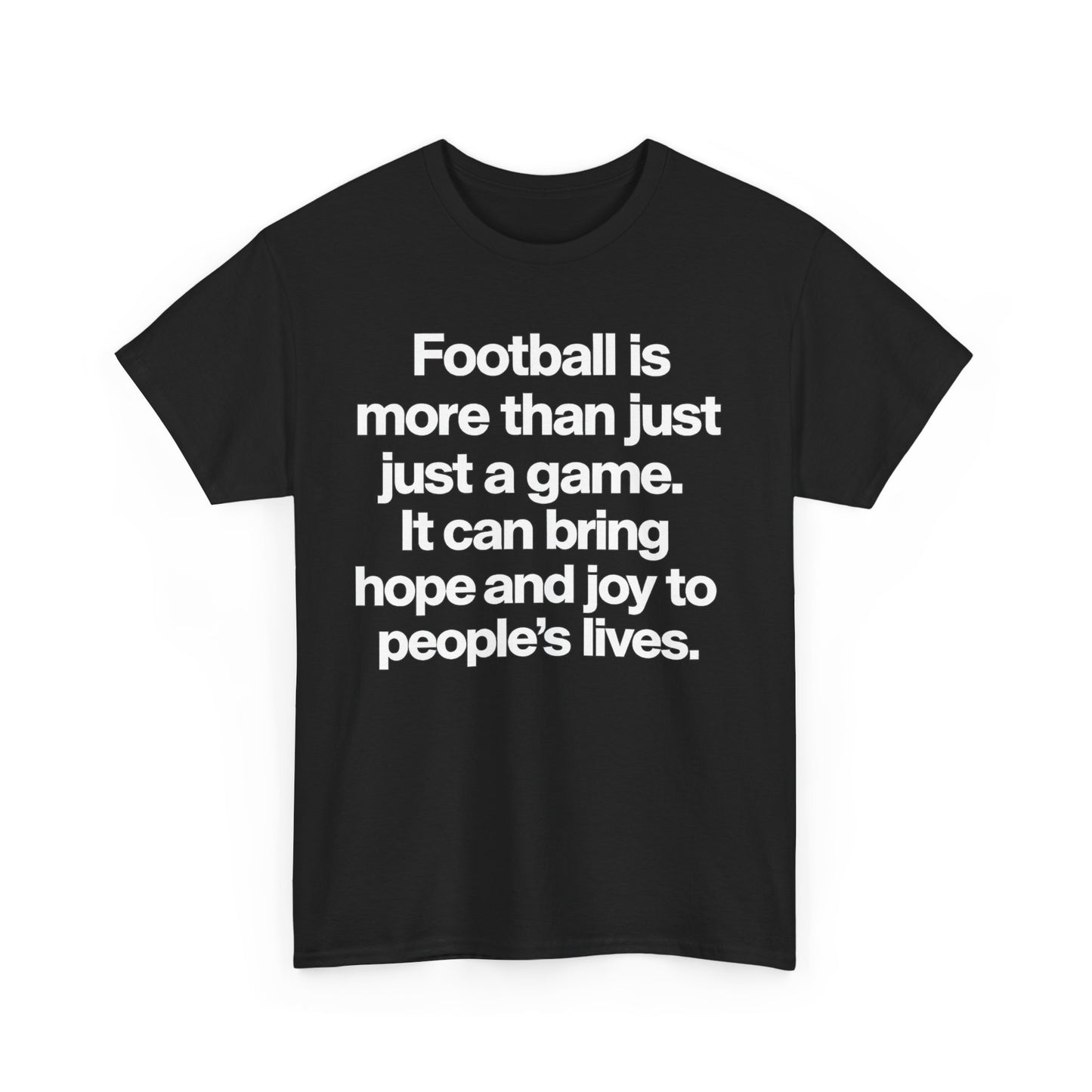 Football Is More Than Just a Game T-Shirt – Inspirational Soccer Quote Tee