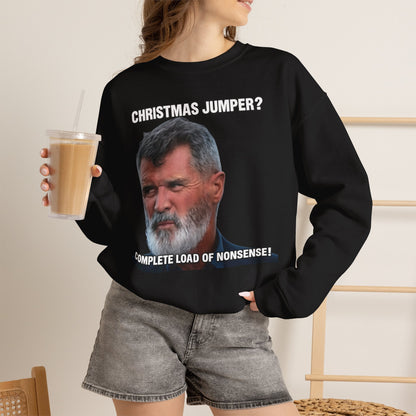 Roy Keane Christmas Jumper? Complete Load of Nonsense Sweatshirt