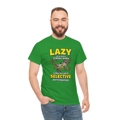 Lazy Is a Strong Word Tee — "Selective Participation" Funny Sloth T-Shirt