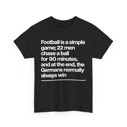 Funny Quote T-Shirt — 'Football is a simple game...' Graphic Tee