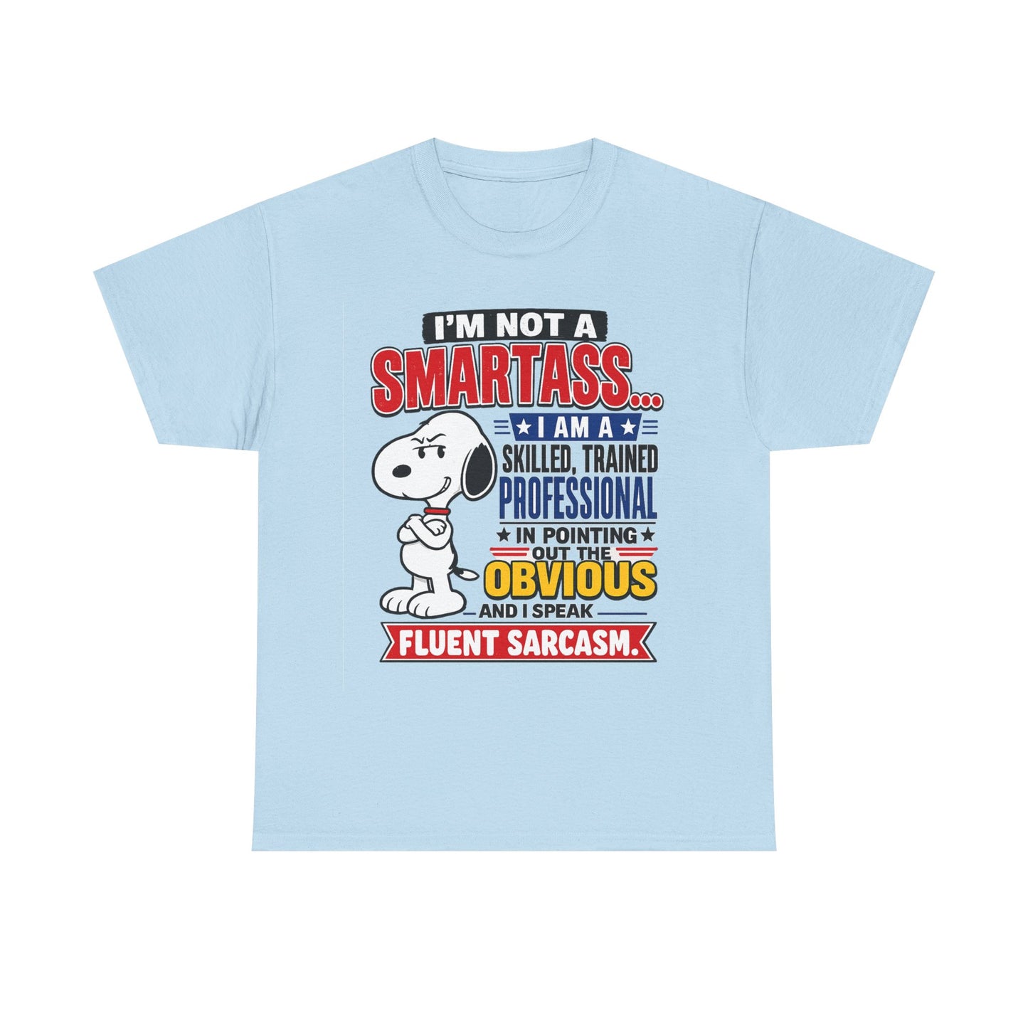 Sarcastic Snoopy Tee — "I’m Not a Smartass... I Speak Fluent Sarcasm" Graphic T-Shirt