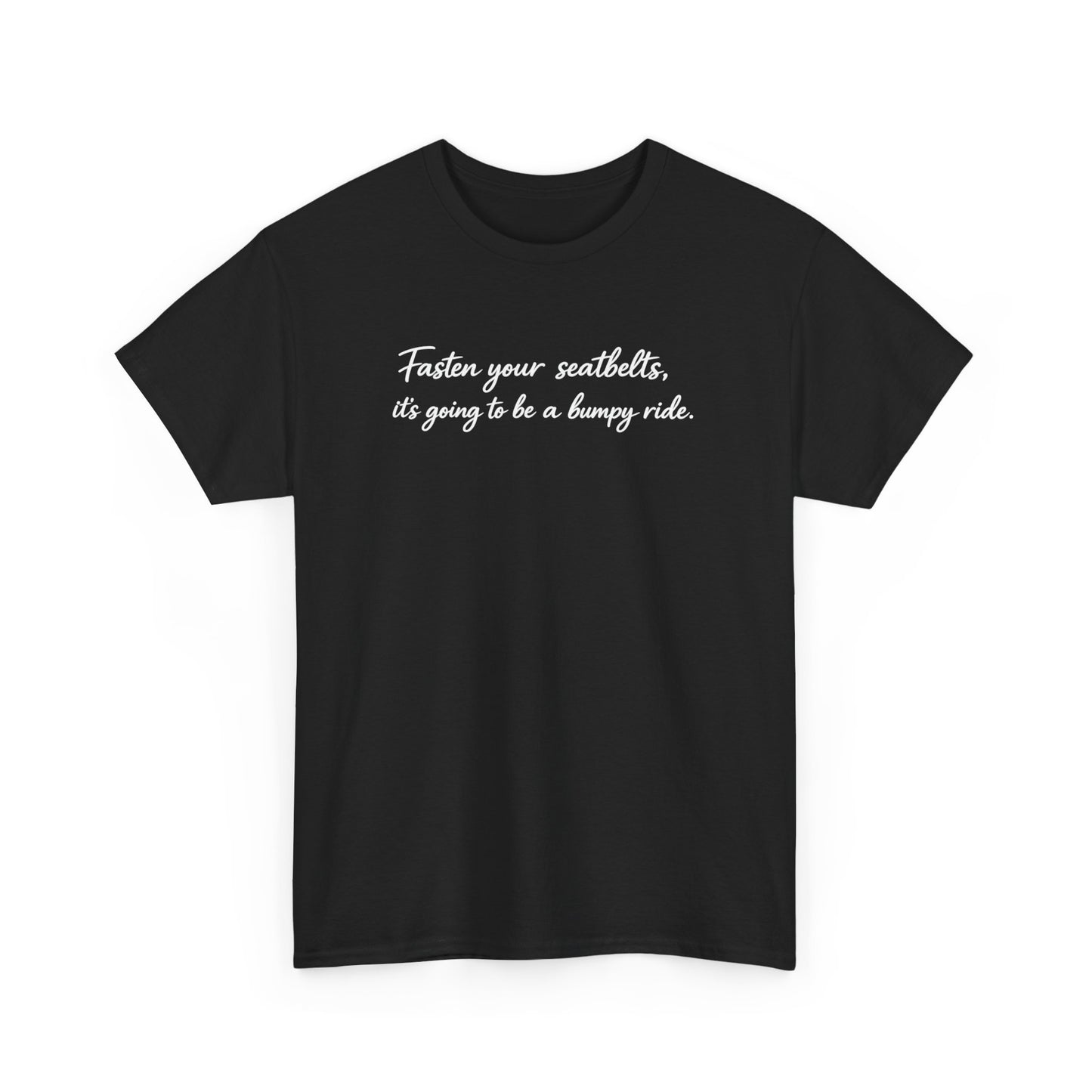 I've got a feeling it's gonna be a bumpy ride Classic White Tee — Plain Cotton T-Shirt