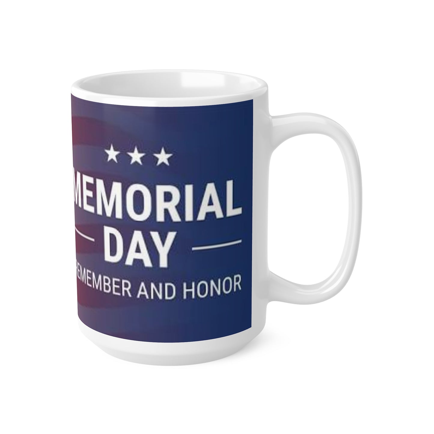 Memorial Day Ceramic Coffee Mug – American Flag “Remember and Honor” 11oz/15oz