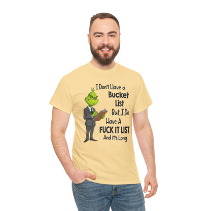 Grumpy Grinch 'I Don't Have a Bucket List' Funny Graphic Tee