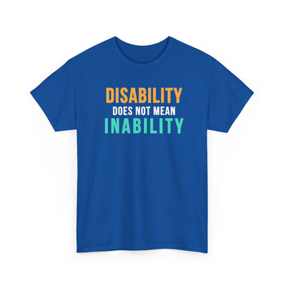 Disability Does Not Mean Inability T-Shirt — Inspirational Disability Awareness Tee