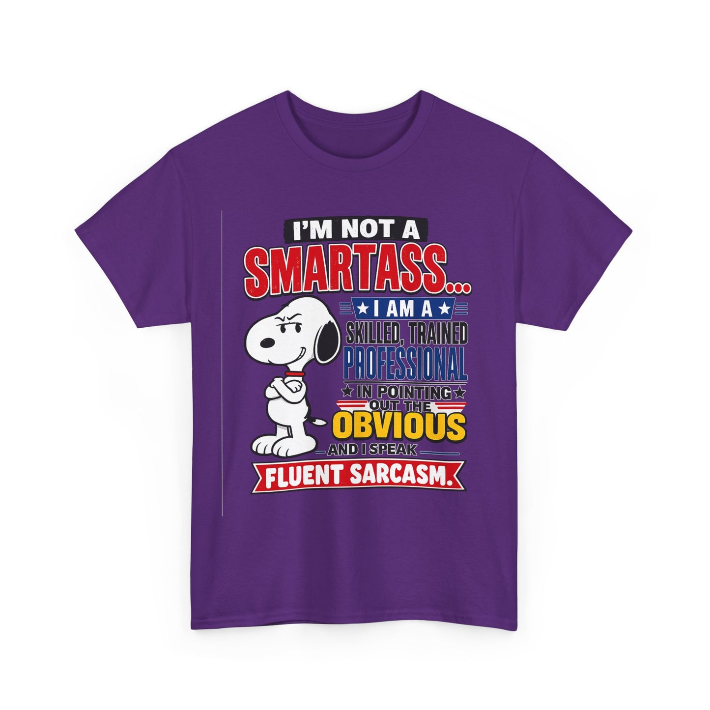 Sarcastic Snoopy Tee — "I’m Not a Smartass... I Speak Fluent Sarcasm" Graphic T-Shirt