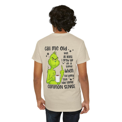 Grinch "Call Me Old" Tee — Funny Common Sense Holiday T-Shirt