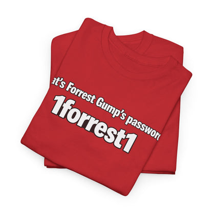 Forrest Gump Password Tee — "What's Forrest Gump's password? 1forrest1"