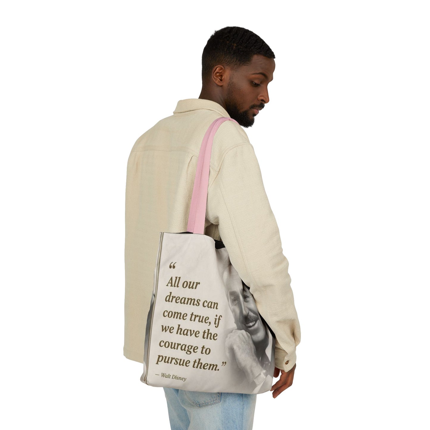 Tote Bag — Walt Disney Quote "All our dreams can come true, if we have the courage to pursue them."