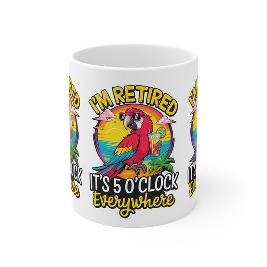 Retired Parrot Coffee Mug - "I'm Retired, It's 5 O'Clock Everywhere" Ceramic Mug (11oz/15oz)