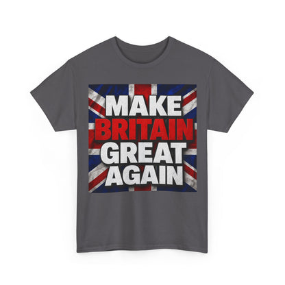 Make Britain Great Again T-Shirt — Union Jack Political Statement Tee