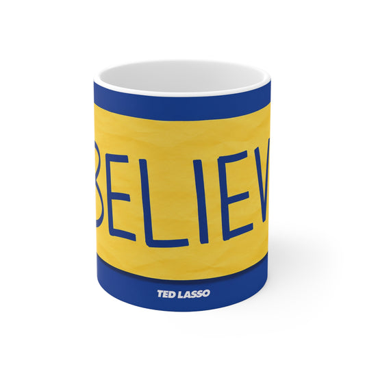 Believe Ted Lasso Unofficial Ceramic Coffee Mug — Ted Lasso Inspired 11oz/15oz