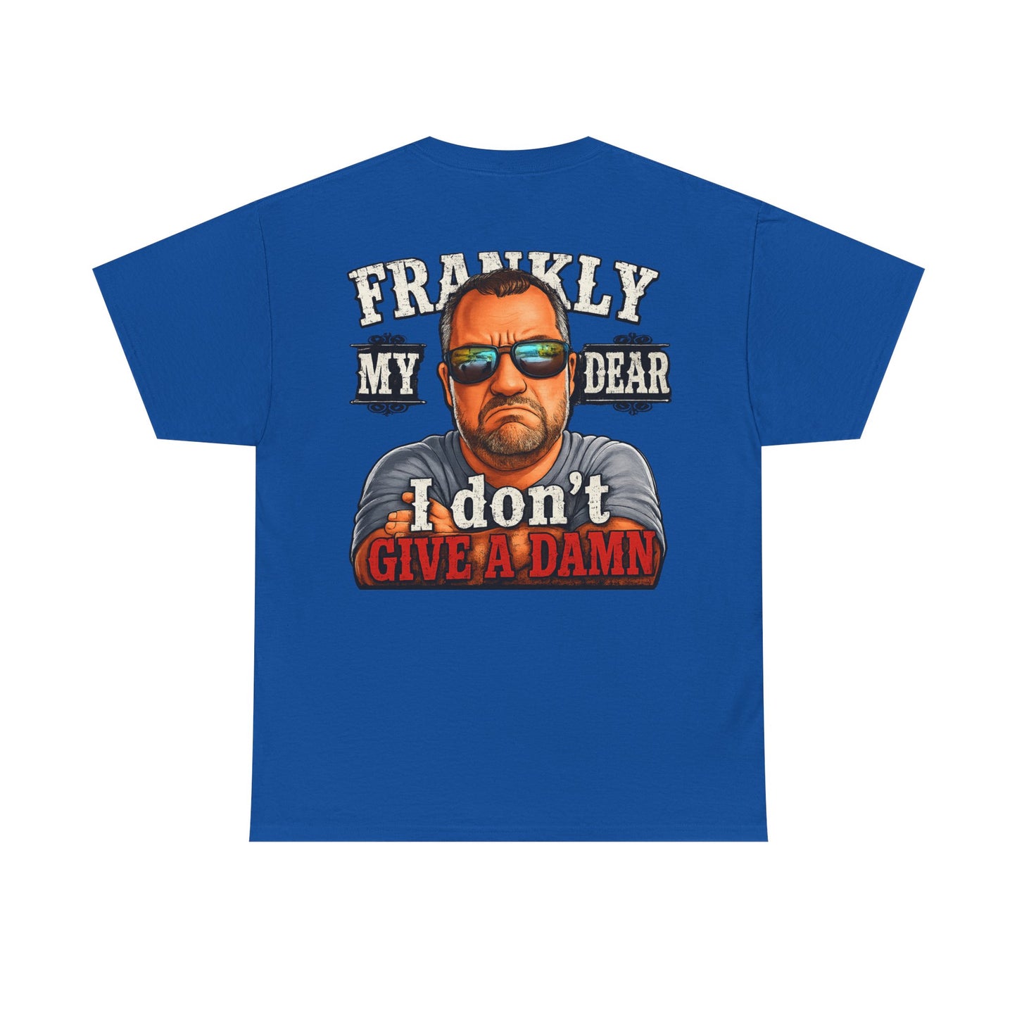 Frankly My Dear I Don't Give A Damn Tee