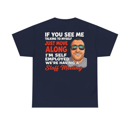 Self-Employed Staff Meeting T-Shirt — Funny Solo Entrepreneur Tee