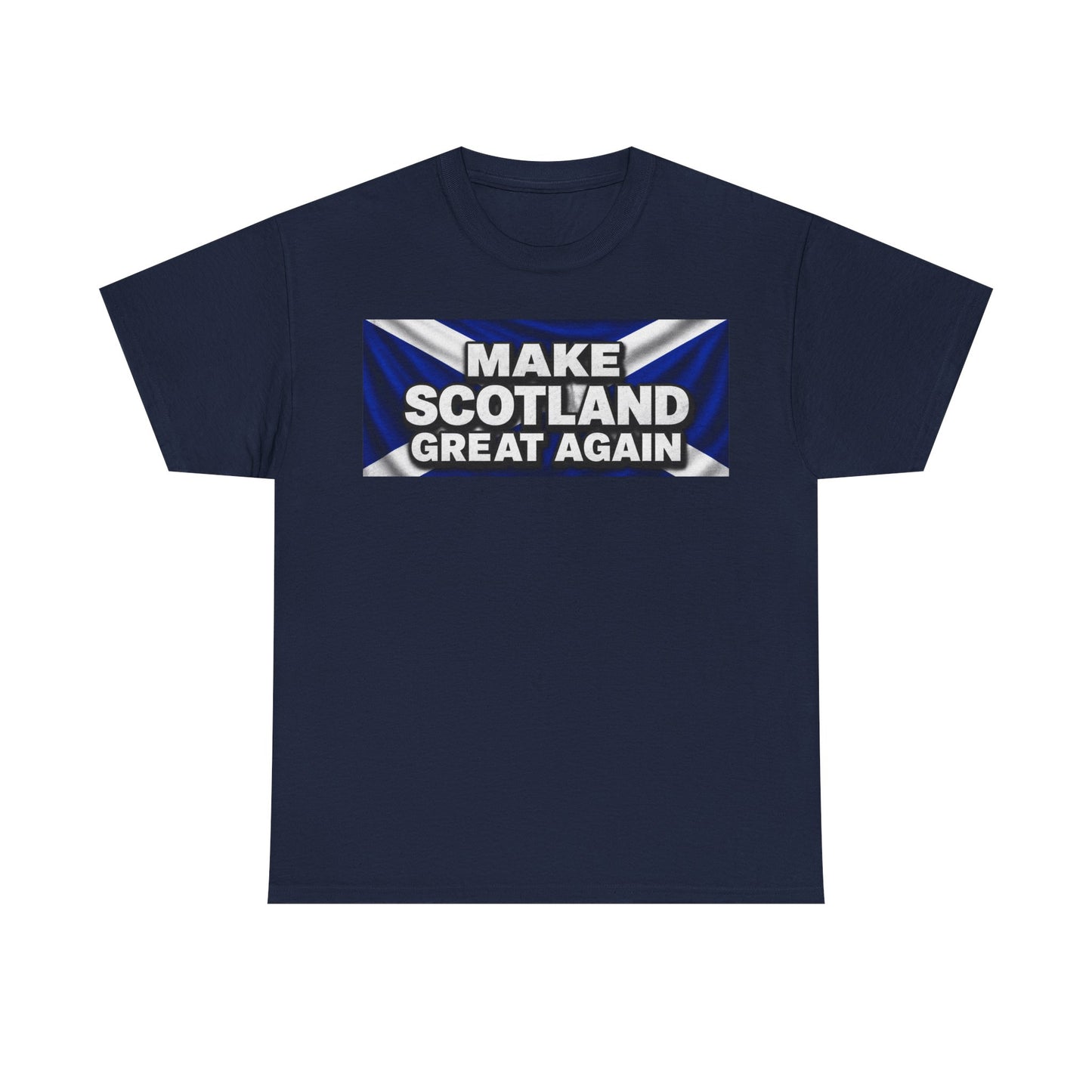 Make Scotland Great Again T‑Shirt — Scottish Flag Slogan Tee