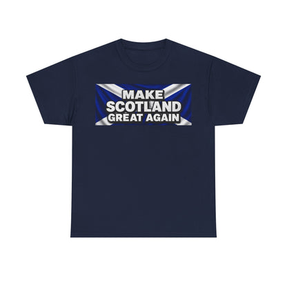 Make Scotland Great Again T‑Shirt — Scottish Flag Slogan Tee