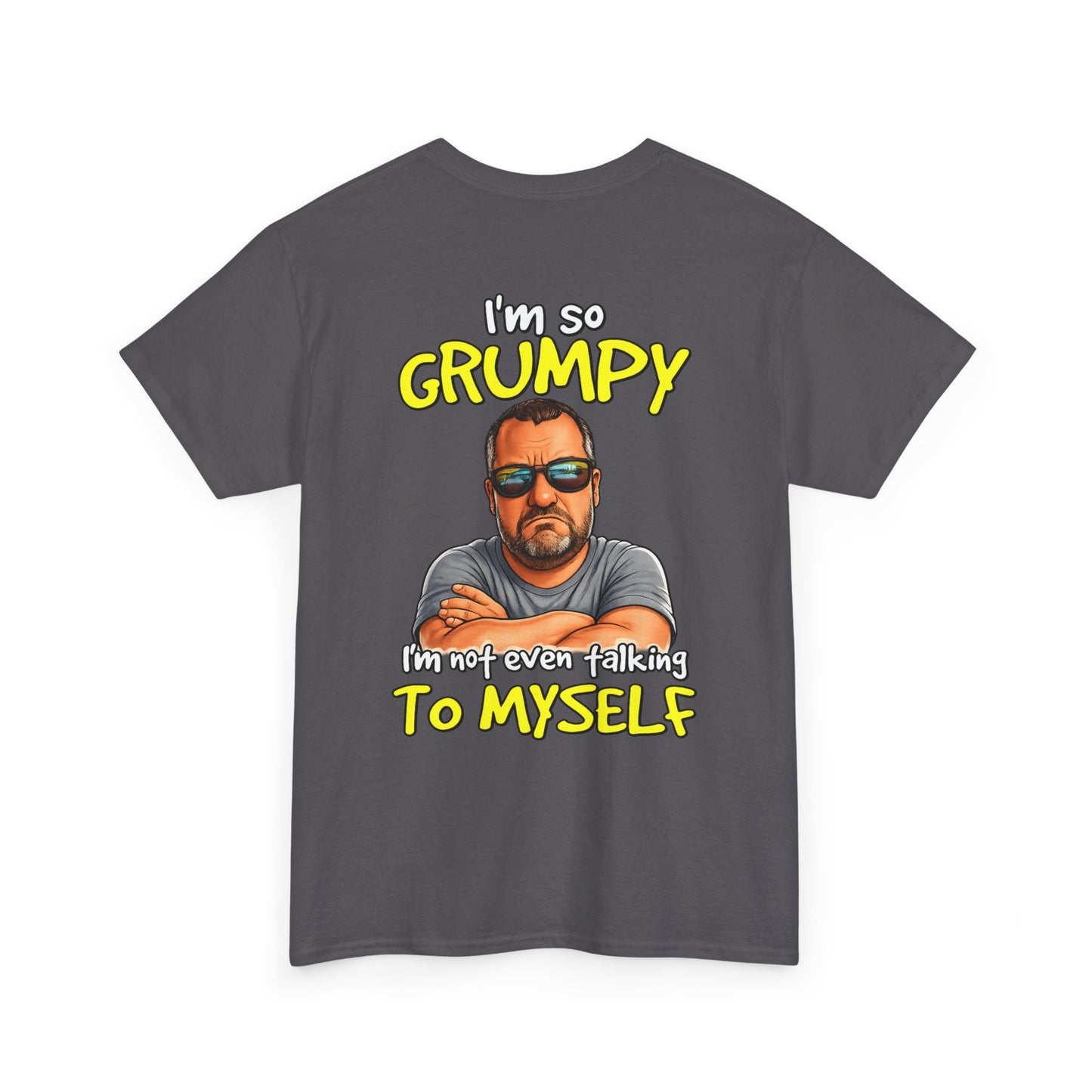 T-Shirt — "I'm So Grumpy (I’m Not Even Talking To Myself)" Graphic Tee