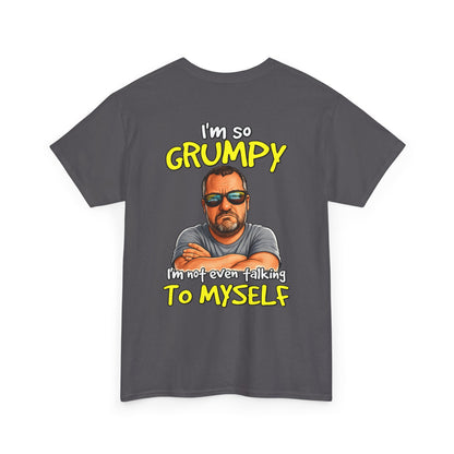 T-Shirt — "I'm So Grumpy (I’m Not Even Talking To Myself)" Graphic Tee