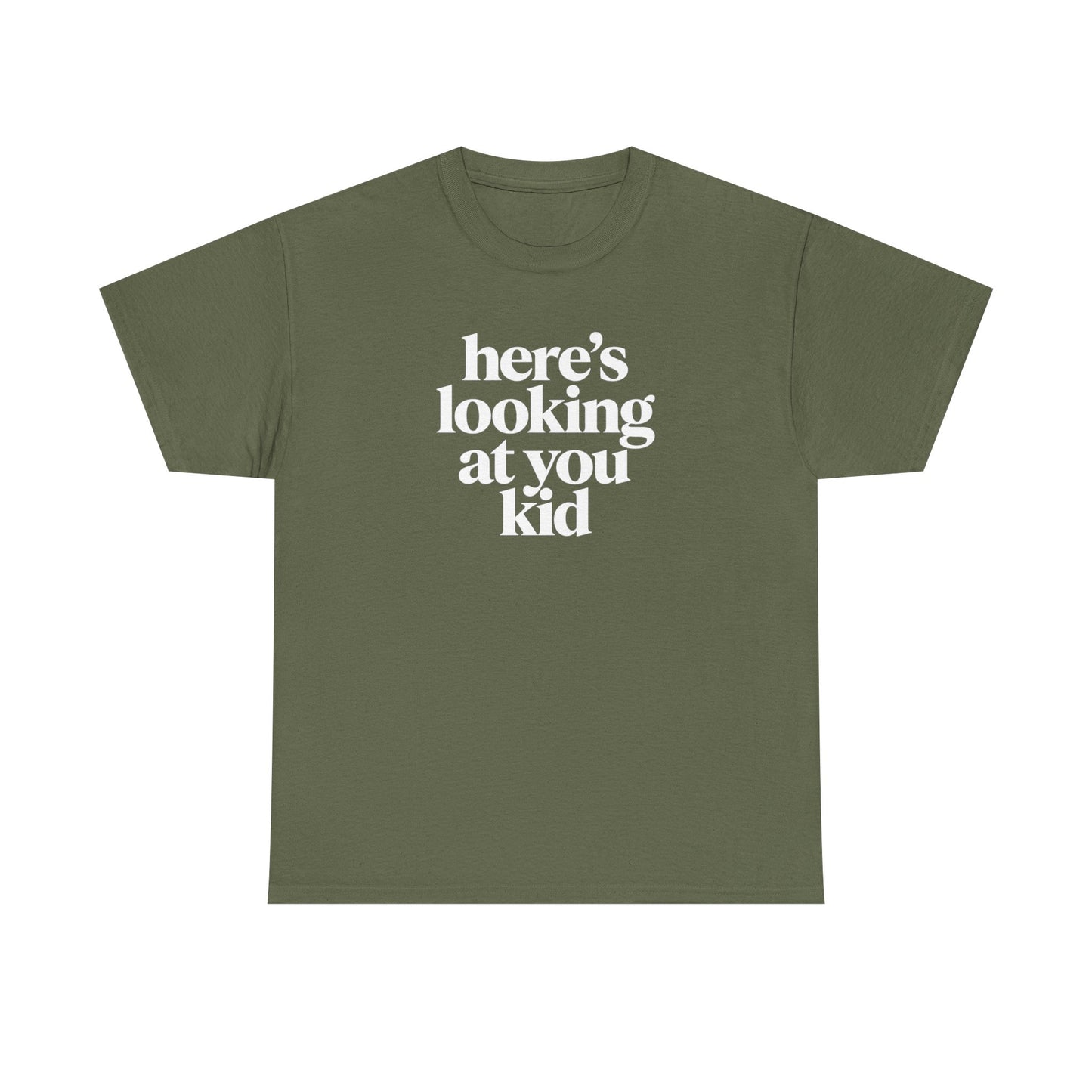 Here's Looking At You Kid T-Shirt