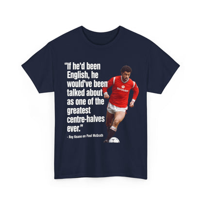 Vintage Football Tee — 'if he'd been English...' Roy Keane on Paul McGrath Quote Shirt
