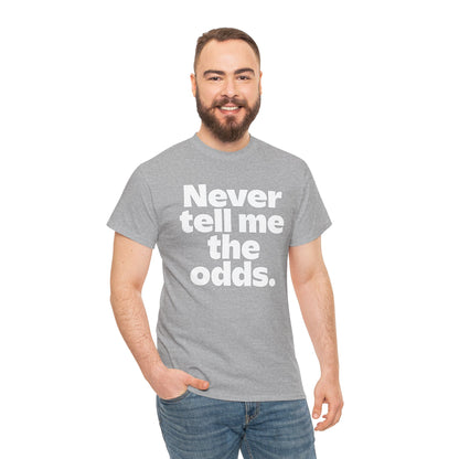 Never Tell Me The Odds T-Shirt — Funny Bold Quote Tee