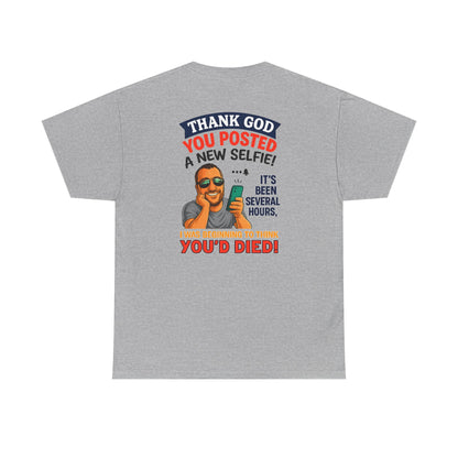 T-Shirt — "Thank God You Posted a New Selfie!" Funny Selfie Tribute Tee