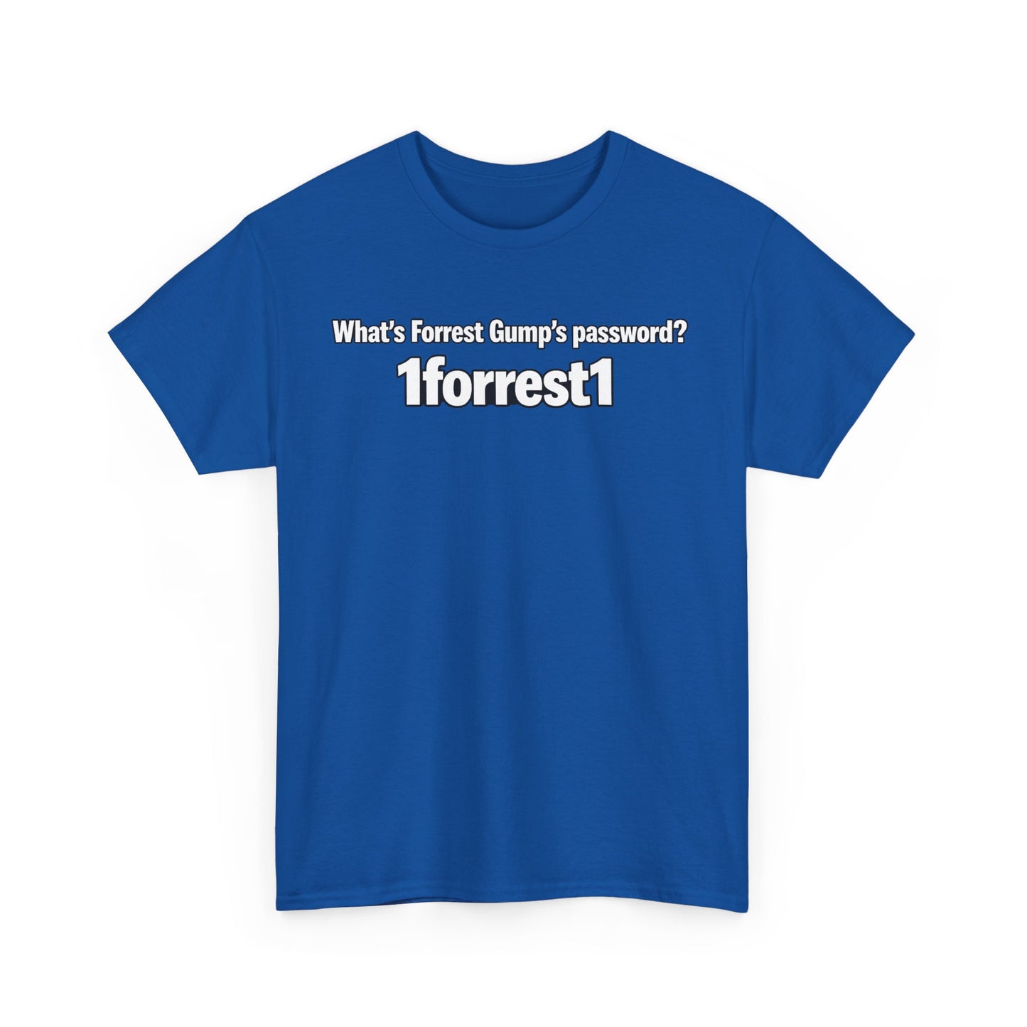 Forrest Gump Password Tee — "What's Forrest Gump's password? 1forrest1"