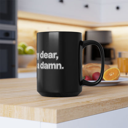 Black Ceramic Mug — "Frankly, My Dear, I Don't Give a Damn" Quote Coffee Cup